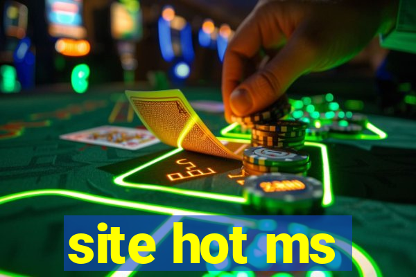 site hot ms